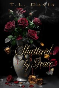 shattered by grace, tl davis