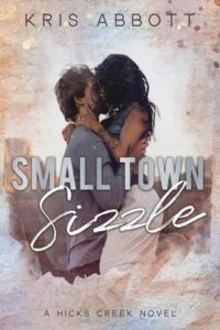 small town sizzle. kris abbott