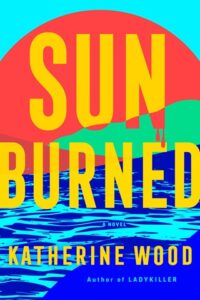 sunburned. katherine wood