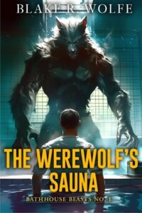 werewolf's sauna, blake r wolfe