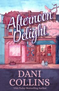 afternoon delight, dani collins