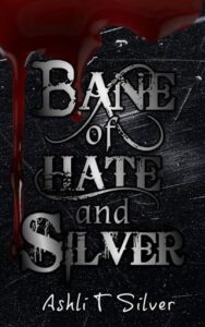 bane of hate silver, ashli t silver