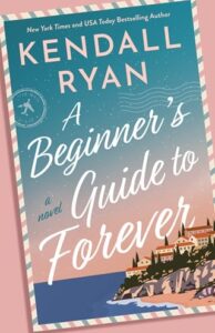 beginner's guide to forever, kendall ryan