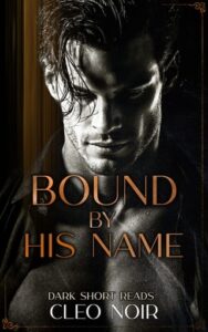 bound by his name, cleo noir