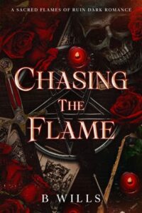 chasing the flame, b wills