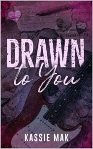 drawn to you, kassie mak