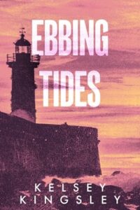 ebbing tides, kelsey kingsley