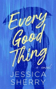 every good thing, jessica sherry