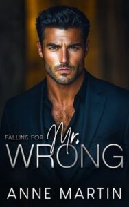falling for mr wrong, anne martin