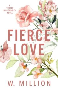 fierce love, w million
