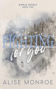 fighting for you, alise monroe