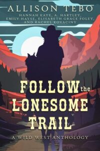 follow lonesome trail, allison tebo