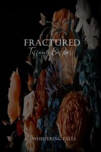 fractured, tiffany casper