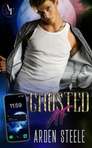 ghosted af, arden steele