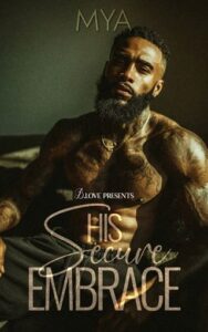 his secure embrace, mya