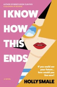 i know how this ends, holly smale