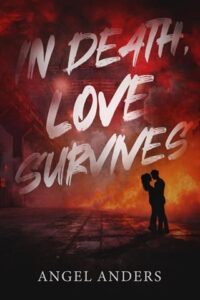 in death love survives, angel anders