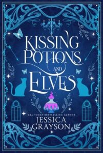 kissing potions and elves. jessica grayson