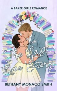 last love story, bethany monaco smith