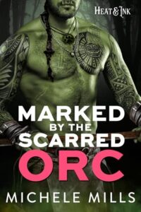 marked by scarred orc, michele mills