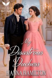 my disastrous duchess, hanna hamilton