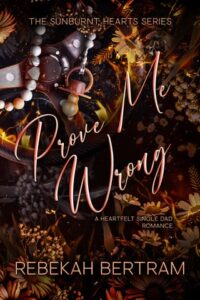 prove me wrong, rebekah bertram