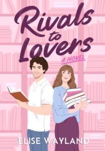 rivals to lovers, elise wayland