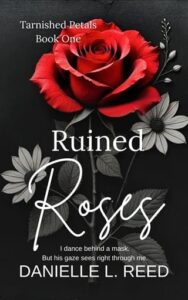 ruined roses. danielle l reed