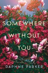 somewhere without you, daphne parker