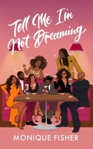 tell me i'm not dreaming, monique fisher