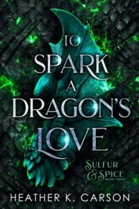 to spark dragon's love, heather k carson