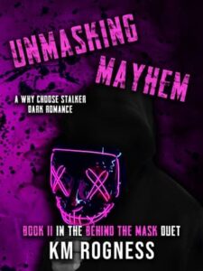 unmasking mayhem. km rogness