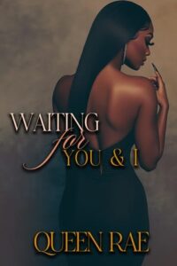 waiting for you, queen rae