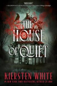 The House of Quiet, Kiersten White