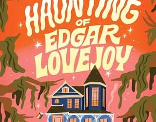 The Most Unusual Haunting of Edgar Lovejoy Roan Parrish