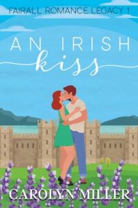 an irish kiss, carolyn miller