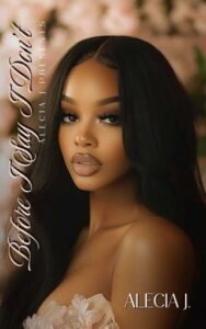 before i say i don't, alecia j