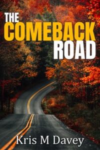 comeback road, kris m davey