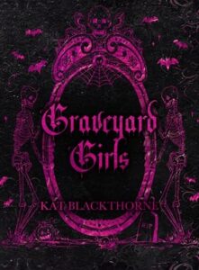 graveyard girls, kat blackthorne
