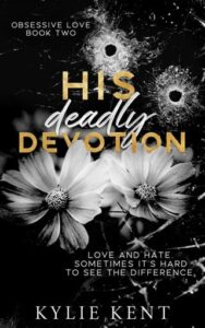 his deadly devotion, kylie kent