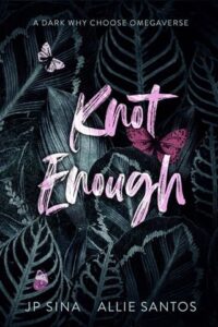 knot enough, jp sina