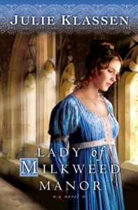 lady milkweed manor, julie klassen