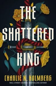 shattered king, charlie n holmberg