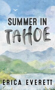 summer in tahoe, erica everett