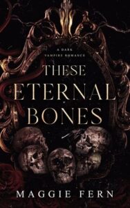 these eternal bones, maggie fern