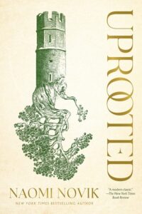 uprooted, naomi novik