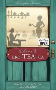 welcome to ero-tea-ca, alyson root