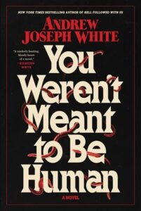 you weren't meant, andrew joseph white