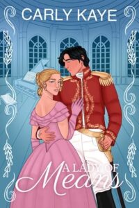 a lady of means, carly kaye