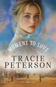 a moment to love, tracie peterson